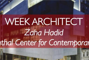 WEEK ARCHITECT – WEEK 1: ZAHA HADID – Rosenthal Center for Contemporary Art